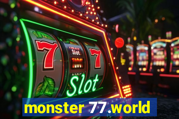 monster 77.world